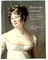 François Gérard: Portraiture, Scandal, and the Art of Power in Napoleonic France