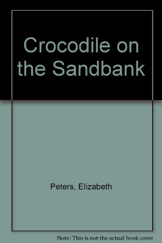 Crocodile on the Sandbank by Elizabeth Peters
