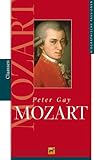 Wolfgang Amadeus Mozart. - Peter Gay