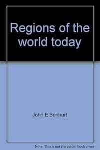 REGIONS OF WORLD TODAY by John E Benhart