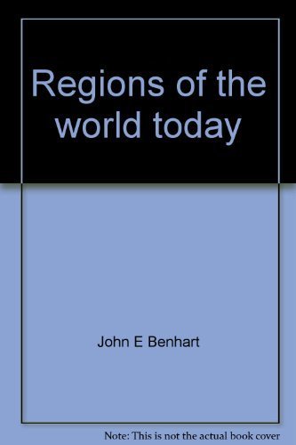 REGIONS OF WORLD TODAY by John E Benhart