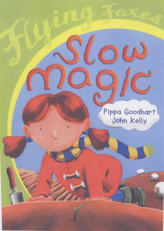 Flying Foxes: Slow Magic (Flying Foxes) by Pippa Goodhart
