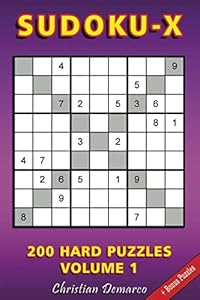 Sudoku X: 200 Hard Sudoku X Puzzles Volume 1 by Christian Demarco