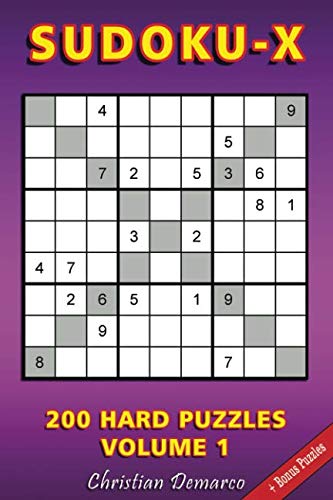 Sudoku X: 200 Hard Sudoku X Puzzles Volume 1 by Christian Demarco