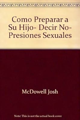Como Preparar a Su Hijo, Decir No, Presiones Sexuales
