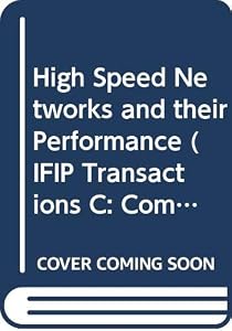 High Speed Networks and their Performance (IFIP Transactions C: Communication Systems) by Y. Viniotis