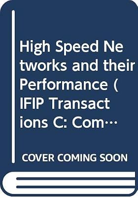 High Speed Networks and their Performance (IFIP Transactions C: Communication Systems)