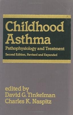 Childhood Asthma: Pathophysiology and Treatment (Allergic Disease and Therapy)