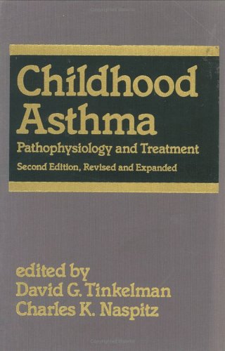 Childhood Asthma: Pathophysiology and Treatment (Allergic Disease and Therapy) by David G. Tinkelman