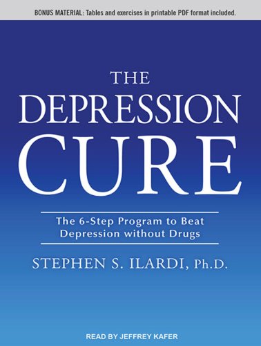 The Depression Cure: The 6-Step Program to Beat Depression without Drugs by Stephen S. Ilardi