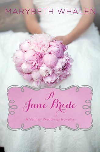 A June Bride (A Year of Weddings Novella Book 7) by Marybeth Whalen