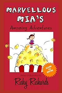 Marvellous Mia's Amazing Adventures by Ricky Richards