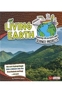 Living Earth: Exploring Life on Earth with Science Projects