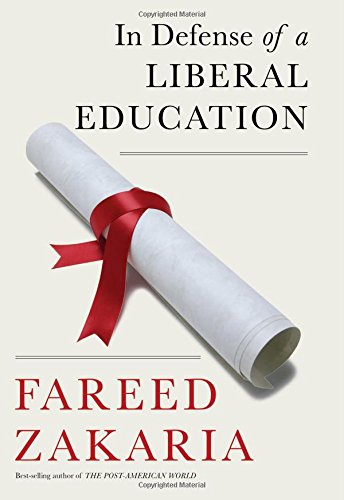 In Defense of a Liberal Education by Fareed Zakaria