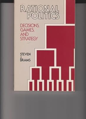 Rational politics: Decisions, games, and strategy