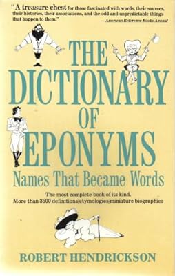 The Dictionary of Eponyms: Names That Became Words