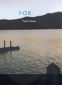 For (New California Poetry) by Carol Snow