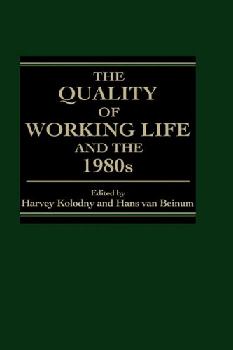 The Quality of Working Life and the 1980s by Hans van Kolodny, Harvey.; Beinum