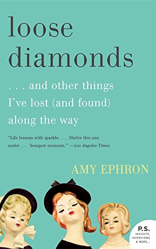 Loose Diamonds: ...and Other Things I've Lost by Amy Ephron