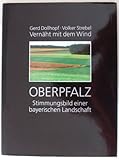 Vernäht mit dem Wind. Oberpfalz - Stimmungsbild einer bayerischen Landschaft - Gerd Dollhopf; Volker Strebel