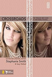 Crossroads: The Teenage Girl's Guide to Emotional Wounds (invert Book 54)