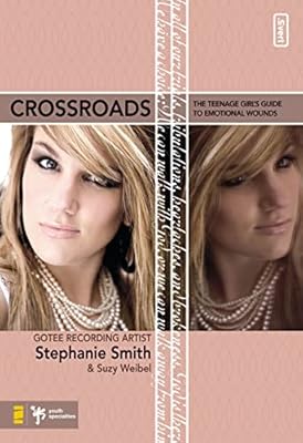 Crossroads: The Teenage Girl's Guide to Emotional Wounds (invert Book 54)