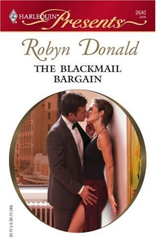 The Blackmail Bargain (Harlequin Presents) by Robyn Donald