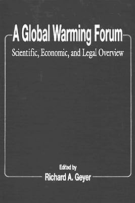 A Global Warming Forum: Scientific, Economic, and Legal Overview