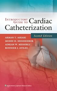 Introductory Guide to Cardiac Catheterization by Arman T. Askari