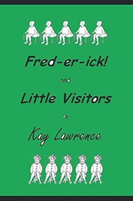 Fred-er-ick! and Little Visitors