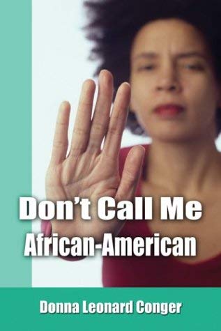 Don't Call Me African-American by Donna Leonard Conge
