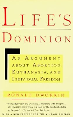 Life's Dominion: An Argument About Abortion, Euthanasia, and Individual Freedom (Vintage)