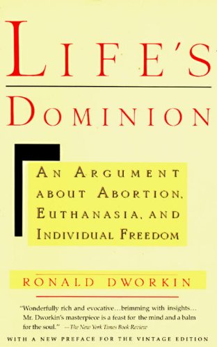 Life's Dominion: An Argument About Abortion, Euthanasia, and Individual Freedom (Vintage) by Ronald Dworkin