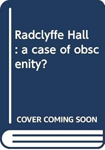Radclyffe Hall: a case of obscenity?