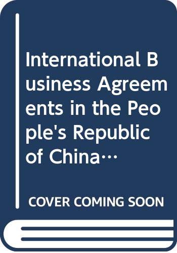 International Business Agreements in the People's Republic of China:Readings and Materials by Ralph H. Folsom