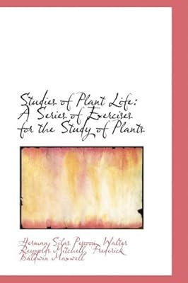 Studies of Plant Life: A Series of Exercises for the Study of Plants