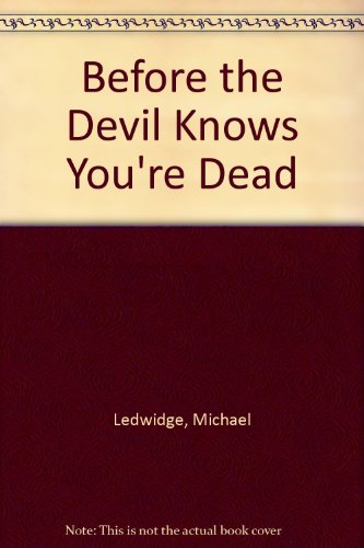 Before the Devil Knows You're Dead by Michael Ledwidge