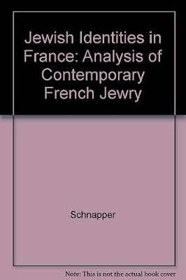 Jewish Identities in France: An Analysis of Contemporary French Jewry