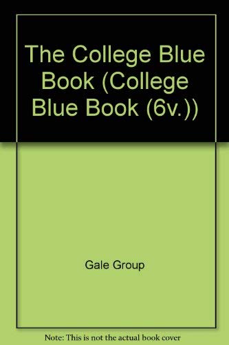 The College Blue Book (College Blue Book 6-Vol Set, 30th Ed) by Gale Cengage Learning