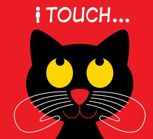 I Touch . . . by PatrickGeorge  (Author, Illustrator)