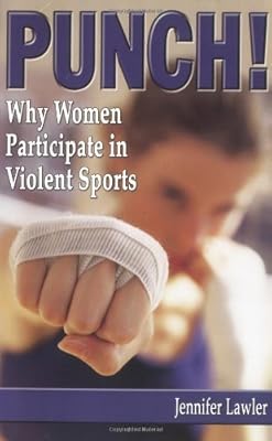 PUNCH! Why Women Participate in Violent Sports