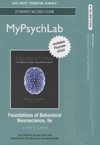 Foundations of Behavioral Neuroscience MyPsychLab Access Code: Includes Pearson Etext by Neil Carlson