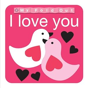 My Fold Out Books I Love You