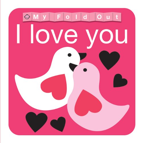 My Fold Out Books I Love You by Roger Priddy