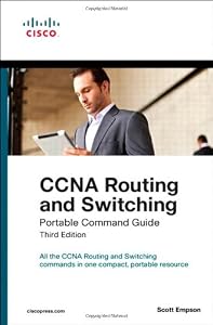 CCNA Routing and Switching Portable Command Guide (3rd Edition)