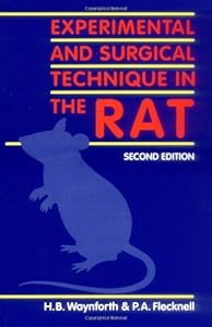 Experimental and Surgical Techniques in the Rat by H.B. Waynforth