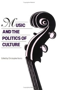 Music and the politics of culture by Christopher Norris