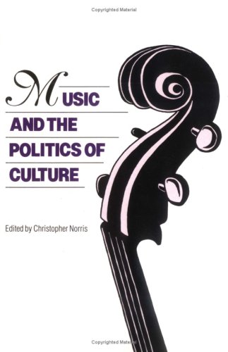 Music and the politics of culture by Christopher Norris