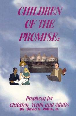 Children of the Promise: Prophecy for Children, Youth, Adults by Jr