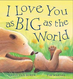I Love You as Big as the World by David Van Buren